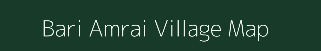 Bari Amrai village map in Madhya Pradesh