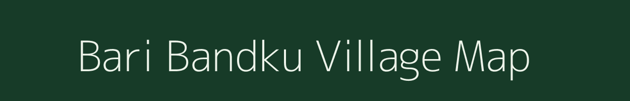 Bari Bandku village map in West Bengal