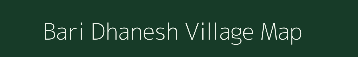 Bari Dhanesh village map in Bihar