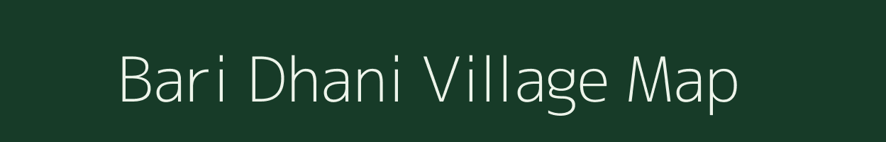 Bari Dhani village map in Rajasthan