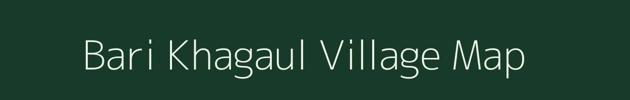 Bari Khagaul village map in Bihar