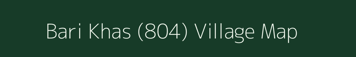 Bari Khas (804) village map in Himachal Pradesh