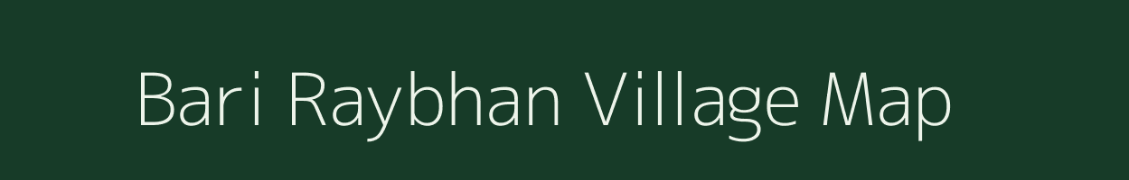 Bari Raybhan village map in Bihar