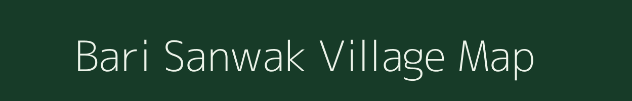 Bari Sanwak village map in Bihar