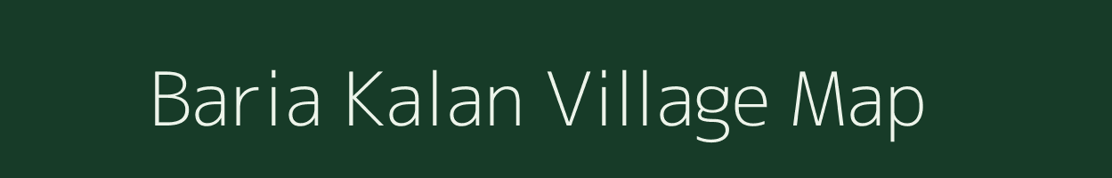 Baria Kalan village map in Bihar