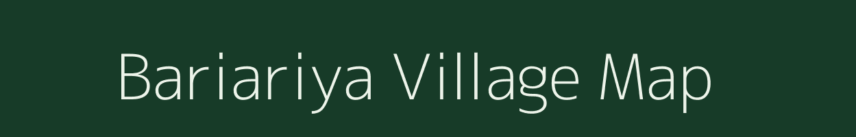 Bariariya village map in Bihar