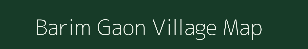 Barim Gaon village map in Assam