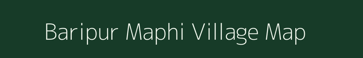 Baripur Maphi village map in Uttar Pradesh