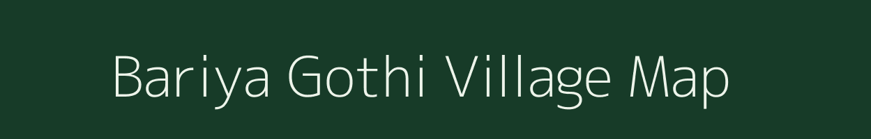 Bariya Gothi village map in Uttar Pradesh