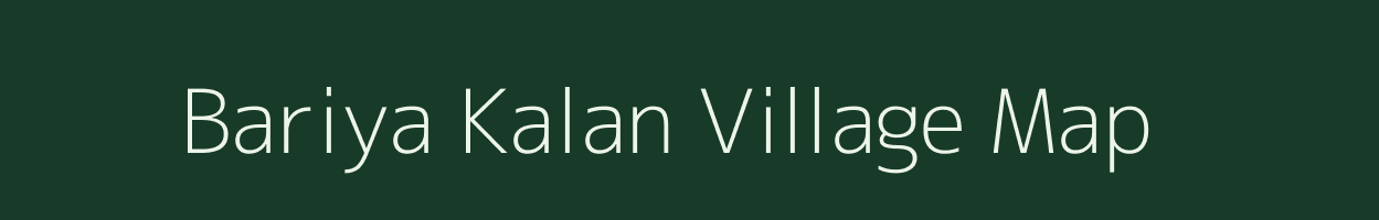 Bariya Kalan village map in Rajasthan