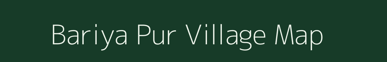 Bariya Pur village map in Uttar Pradesh