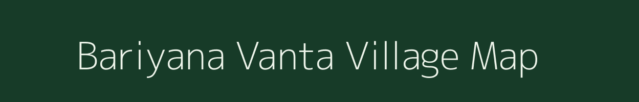 Bariyana Vanta village map in Gujarat