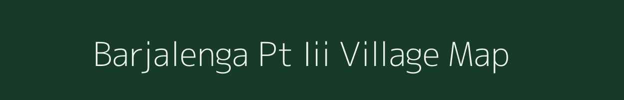 Barjalenga Pt Iii village map in Assam