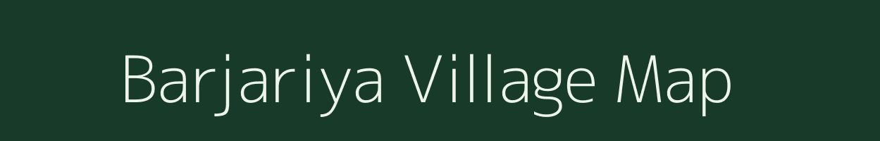 Barjariya village map in Rajasthan