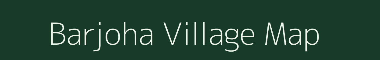 Barjoha village map in Assam