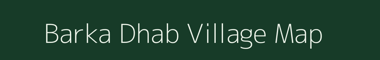 Barka Dhab village map in Bihar