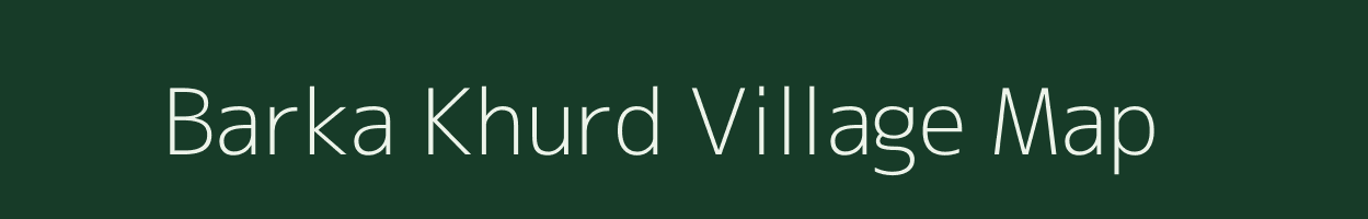 Barka Khurd village map in Jharkhand