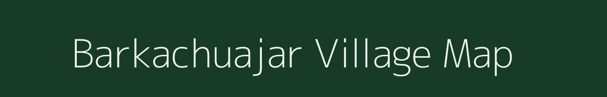 Barkachuajar village map in Assam