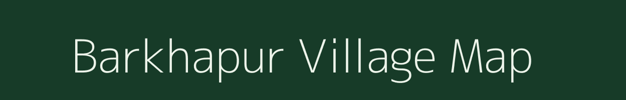 Barkhapur village map in Assam