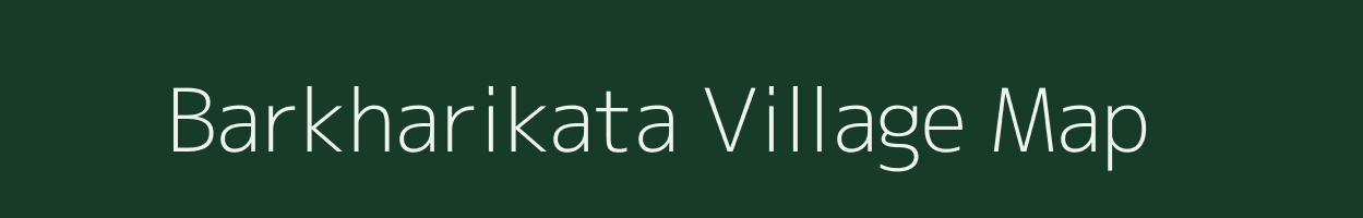 Barkharikata village map in Assam