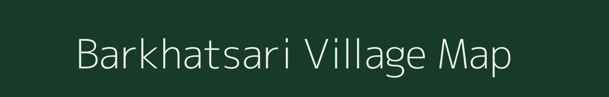 Barkhatsari village map in Meghalaya