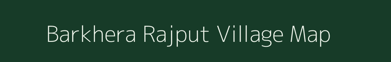 Barkhera Rajput village map in Uttar Pradesh