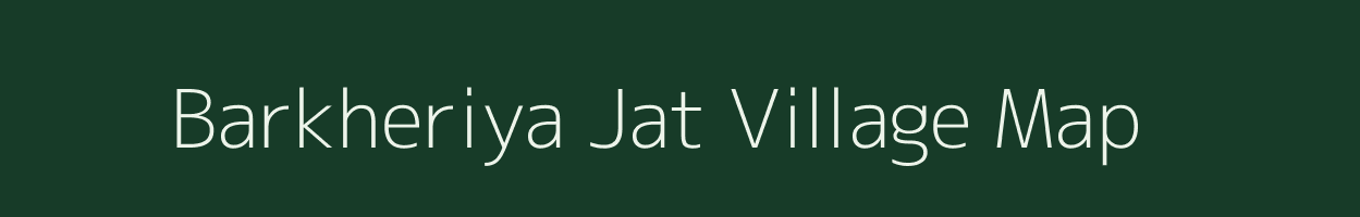 Barkheriya Jat village map in Uttar Pradesh