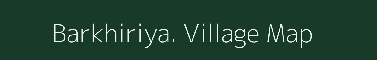 Barkhiriya. village map in Uttar Pradesh