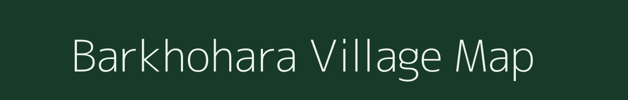 Barkhohara village map in Uttar Pradesh