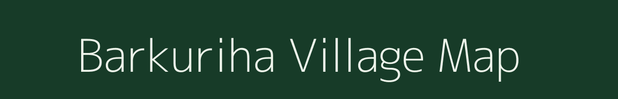 Barkuriha village map in Assam