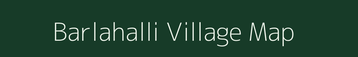 Barlahalli village map in Karnataka