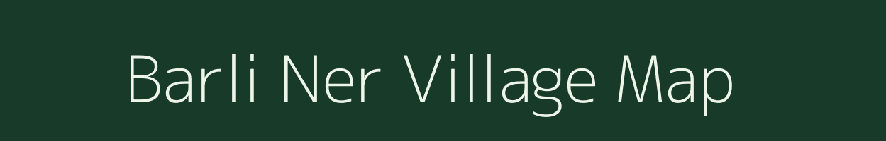 Barli Ner village map in Rajasthan
