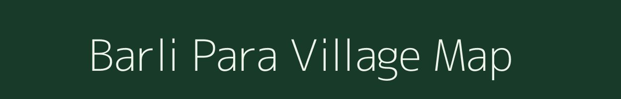 Barli Para village map in Rajasthan