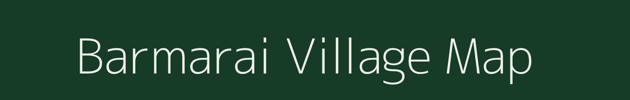 Barmarai village map in Assam