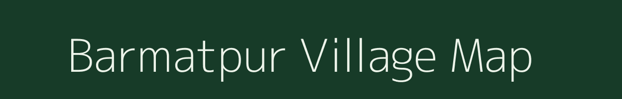 Barmatpur village map in Bihar