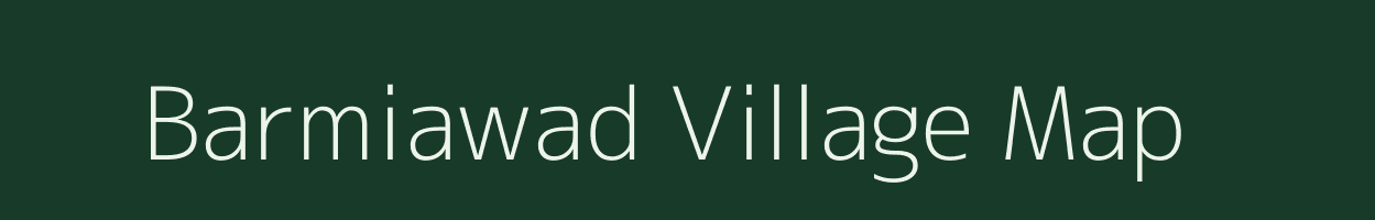 Barmiawad village map in Gujarat