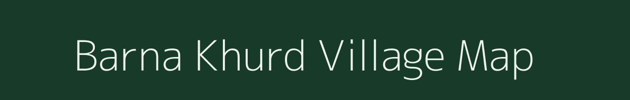 Barna Khurd village map in Uttar Pradesh