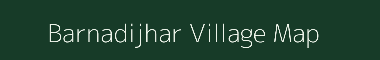 Barnadijhar village map in Assam