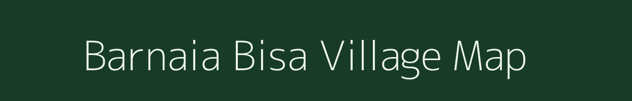 Barnaia Bisa village map in Bihar