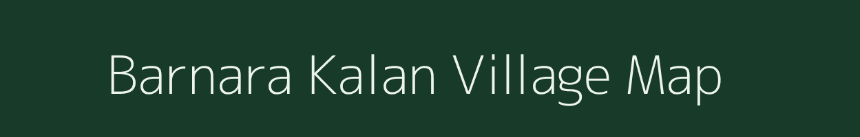 Barnara Kalan village map in Chhattisgarh