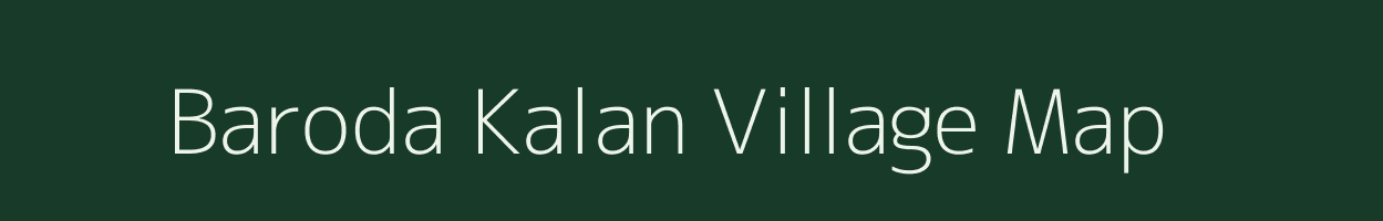 Baroda Kalan village map in Madhya Pradesh