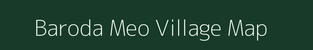 Baroda Meo village map in Rajasthan