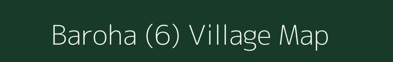 Baroha (6) village map in Himachal Pradesh