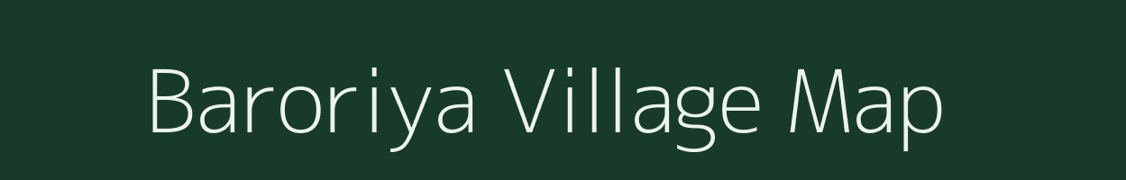 Baroriya village map in Rajasthan