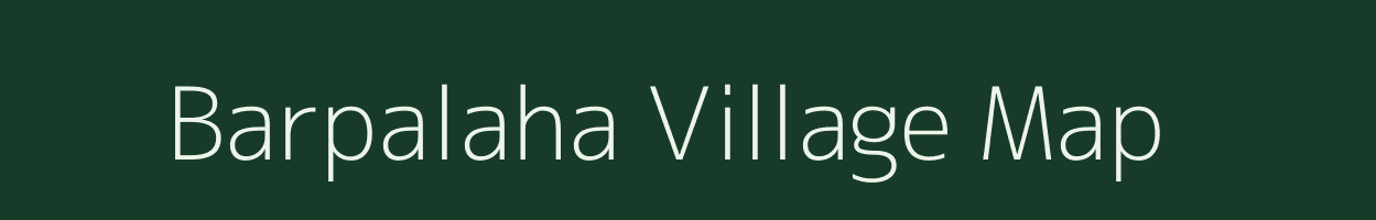 Barpalaha village map in Assam