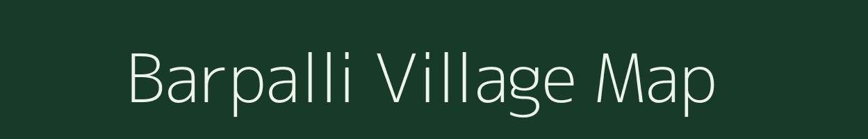 Barpalli village map in Assam