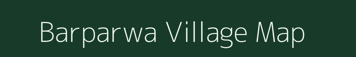 Barparwa village map in Uttar Pradesh