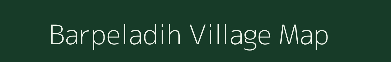 Barpeladih village map in Chhattisgarh