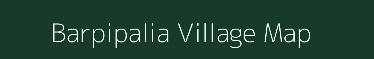 Barpipalia village map in Assam
