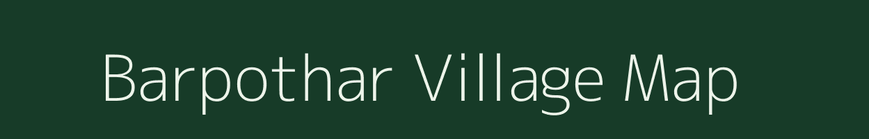 Barpothar village map in Assam